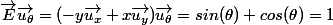\vec{E}\vec{u_{\theta}}=(-y\vec{u_x}+x\vec{u_y})\vec{u_{\theta}}=sin(\theta)+cos(\theta)=1