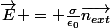 \vec{E} = \frac{\sigma}{\epsilon_0}\vec{n_{ext}}