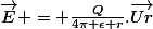 \vec{E} = \frac{Q}{4\pi \epsilon r}.\vec{Ur}