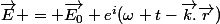 \vec{E} = \vec{E_{0}} e^i(\omega t-\vec{k.}\vec{r})