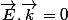 \vec{E}.\vec{k}=0