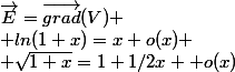 \vec{E}=\vec{grad}(V)
 \\ ln(1+x)=x+o(x)
 \\ \sqrt{1+x}=1+1/2x +o(x)