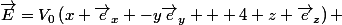 \vec{E}=V_0\left(x \vec{e}_x -y\vec{e}_y + 4 z \vec{e}_z\right) 