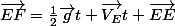 \vec{EF}=\frac{1}{2}\vec{g}t+\vec{V_E}t+\vec{EE}
