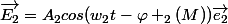 \vec{E_{2}}=A_{2}cos(w_{2}t-\varphi _{2}(M))\vec{e_{2}}