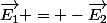 \vec{E_1} = -\vec{E_2}