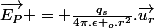 \vec{E_P} = \frac{q_s}{4\pi.\epsilon _o.r^2}.\vec{u_r}