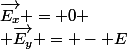 \vec{E_x} = 0 \\ \vec{E_y} = - E