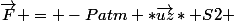 \vec{F} = -Patm *\vec{uz}* S2 