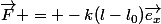 \vec{F} = -k(l-l_{0})\vec{e_{x}}