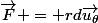 \vec{F} = rd\vec{u_\theta}
