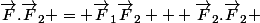 \vec{F}.\vec{F}_2 = \vec{F}_1\vec{F}_2 + \vec{F}_2.\vec{F}_2 