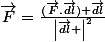 \vec{F}=\frac{(\vec{F}.\vec{dl}) \vec{dl}}{\left|\vec{dl} \right|^2}