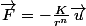 \vec{F}=-\frac{K}{r^n}\vec{u}