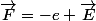 \vec{F}=-e \vec{E}