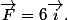 \vec{F}=6\vec{i}.