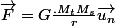 \vec{F}=G\frac{.M_tM_s}{r}\vec{u_n}