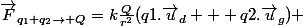 \vec{F}_{q_1+q_2\rightarrow Q}=k\frac{Q}{r^2}(q1.\vec{u}_d + q2.\vec{u}_g) 