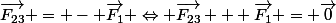 \vec{F_{23}} = - \vec{F_1} \Leftrightarrow \vec{F_{23}} + \vec{F_1} = \vec{0}