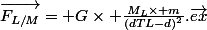 \vec{F_{L/M}}= G\times \frac{M_L\times m}{(dTL-d)^2}.\vec{ex}