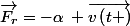 \vec{F_{r}}=-\alpha\: \vec{v\left(t \right)}