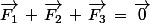 \vec{F_1}\,+\,\vec{F_2}\,+\,\vec{F_3}\,=\,\vec{0}