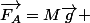 \vec{F_A}=M\vec{g} 