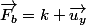 \vec{F_b}=k \vec{u_y}