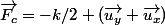\vec{F_c}=-k/2 (\vec{u_y}+\vec{u_x})