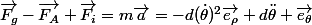 \vec{F_g}-\vec{F_A}+\vec{F_i}=m\vec{a}=-d(\dot{\theta})^2\vec{e_\rho}+d\ddot{\theta} \vec{e_\theta}