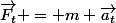 \vec{F_t} = m \vec{a_t}