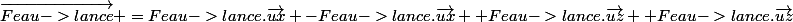 \vec{Feau->lance} =Feau->lance.\vec{ux} -Feau->lance.\vec{ux} +Feau->lance.\vec{uz} +Feau->lance.\vec{uz}