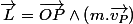 \vec{L}=\vec{OP}\wedge\left(m.\vec{v_{P}}\right)