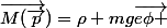 \vec{M(\vec{p}})=\rho mg\vec{e\phi }