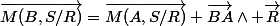 \vec{M(B,S/R)}=\vec{M(A,S/R)}+\vec{BA}\wedge \vec{R}
