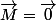 \vec{M}=\vec{0}
