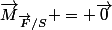 \vec{M}_{\vec{F}/S} = \vec{0}