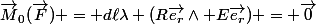 \vec{M}_0(\vec{F}) = d\ell\lambda (R\vec{e_r}\wedge E\vec{e_r}) = \vec{0}