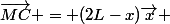 \vec{MC} = (2L-x)\vec{x} 