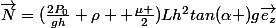 \vec{N}=(\frac{2P_{0}}{gh}+\rho +\frac{\mu }{2})Lh^{2}tan(\alpha )g\vec{e_{z}}