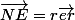 \vec{NE}=r\vec{er}