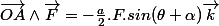 \vec{OA}\wedge\vec{F}=-\frac{a}{2}.F.sin(\theta+\alpha)\vec{k}