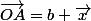 \vec{OA}=b \vec{x}