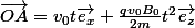 \vec{OA}=v_0t\vec{e_x}+\frac{qv_0B_0}{2m}t^2\vec{e_z}