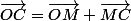 \vec{OC}=\vec{OM}+\vec{MC}