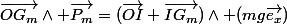 \vec{OG_{m}}\wedge \vec{P_{m}}=(\vec{OI}+\vec{IG_{m}})\wedge (mg\vec{e_{x}})