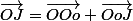 \vec{OJ}=\vec{OOo}+\vec{OoJ}