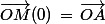 \vec{OM}(0)\,=\,\vec{OA}\;\; \begin{array}{|c}0\\0\\2 \end{array}
