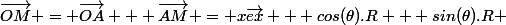 \vec{OM} = \vec{OA} + \vec{AM} = x\vec{ex} + cos(\theta).R + sin(\theta).R 