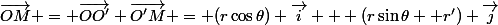 \vec{OM} = \vec{OO'}+\vec{O'M} = (r\cos\theta) \vec{i} + (r\sin\theta +r') \vec{j}